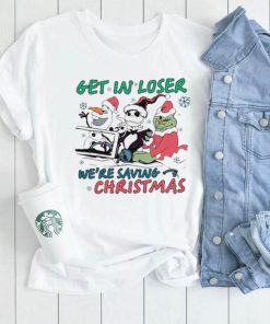 Get In Loser We Are Saving Christmas Shirt