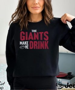 Giants Football Make Me Drink Football Fan Shirt