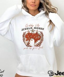 Giddy Up Jingle Horse Pick Up Your Feet Shirt Shirt