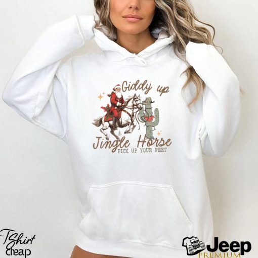 Giddy Up Jingle Horse Pick Up Your Feet Shirt