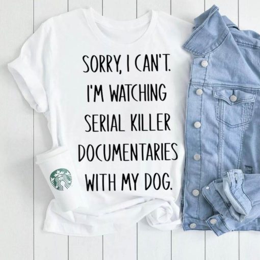 Gift For Dog Dad Or Mom Serial Killer Documentaries Fans Unisex Shirt