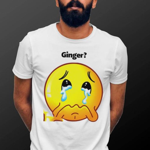 Ginger crying emoji shirt