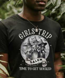 Girls Trip Salem Time To Get Wicked Salem 1692 Halloween T Shirt