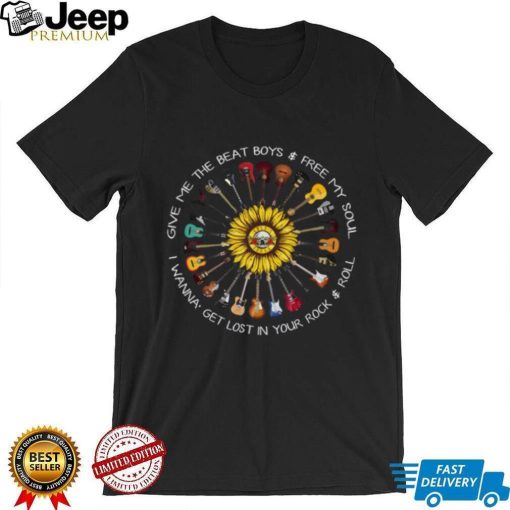 Give Me The Beat Boys & Free My Soul I Wanna Get Lost In Your Rock & Roll Sunflower Guitar Unisex T Shirt