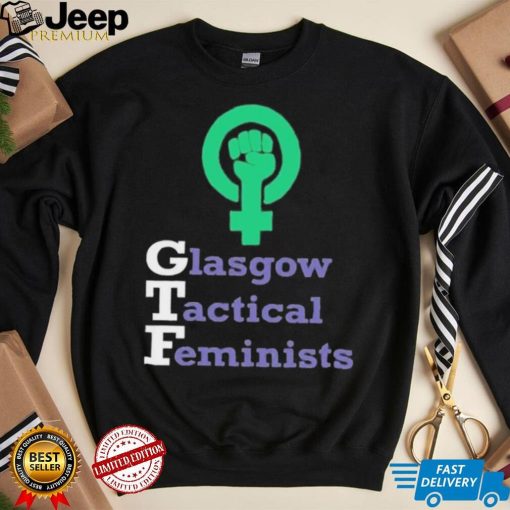 Glasgow Tactical Feminists Shirtt