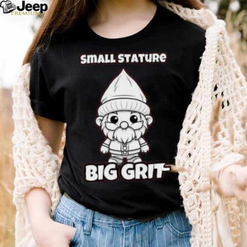 Gnome small stature big grit Christmas T Shirt