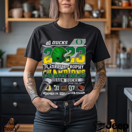 Go Ducks 2023 Platypus Trophy Champions Oregon Ducks 31 – 07 Oregon State Beavers November 24, 2023 Autzen Stadium T Shirt