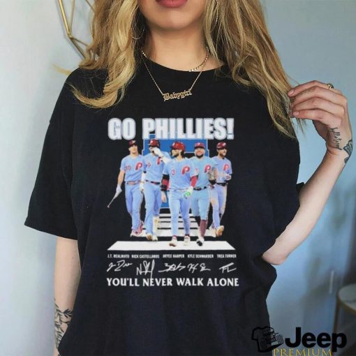 Go Phillies You’ll never walk alone signatures 2023 shirt