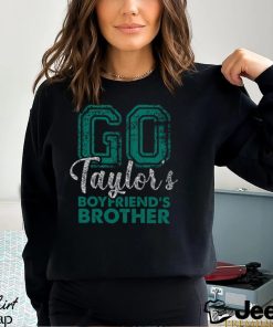 Go Taylor’s Boyfriend’s Brother Funny Shirt