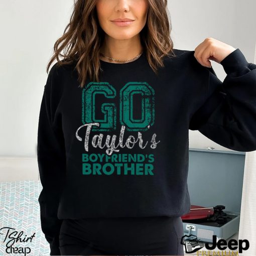 Go Taylor’s Boyfriend’s Brother Funny Shirt