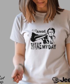 Go ahead make my day shirt