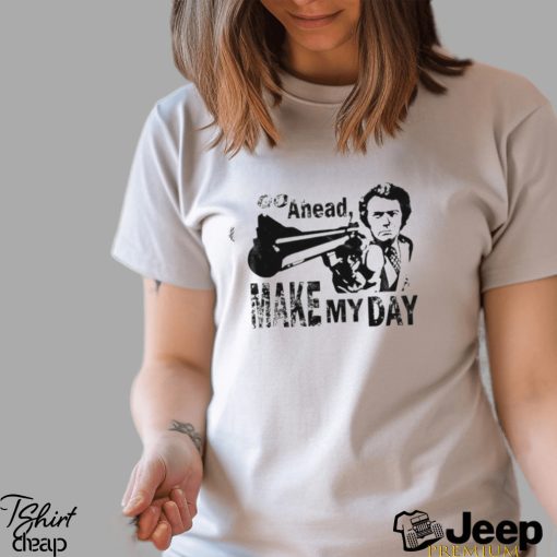 Go ahead make my day shirt