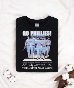 Go philadelphia phillies you will never walk alone shirt