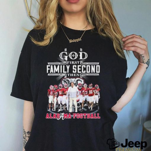 God First Family Second Then Alabama Football 2024 Rose Bowl Signatures Shirt