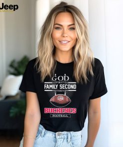 God First Family Second Then Buckeyes Football Shirt