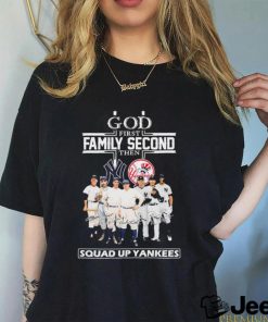 God First Family Second Then Squad Up Yankees Signatures Shirt