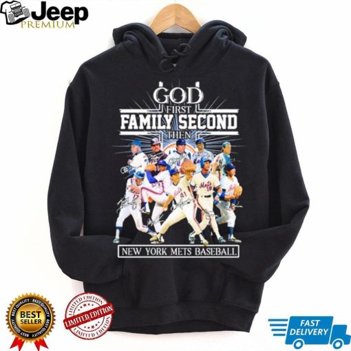 God First Family Second Then Teams Signature New York Mets Baseball Shirt