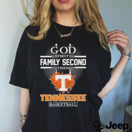 God First Family Second Then Tennessee Basketball Hot Trend 2023 T Shirt