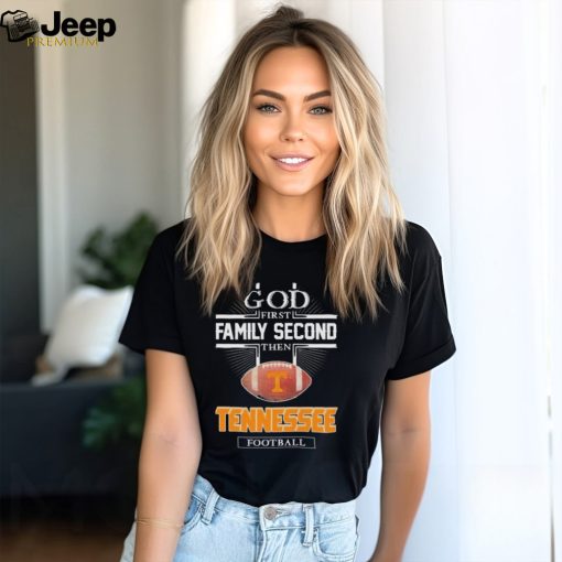 God First Family Second Then Tennessee Volunteers Football logo 2023 shirt