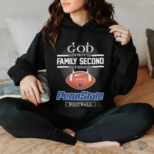 God First Family Second then Vapor Elite Penn State Football 2023 Shirt