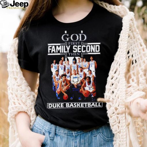 God First family second the Duke basketball 2023 shirt