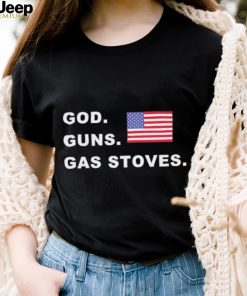 God Guns Gas Stoves American Flag Shirt