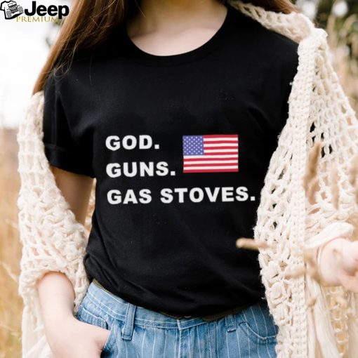 God Guns Gas Stoves American Flag Shirt