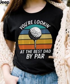 Golf Fathers Day Lookin at the Best Dad by Classic T Shirt