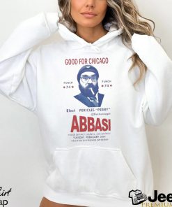 Good For Chicago Elect Pericles Perry Abbasi Shirt