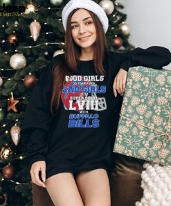 Good Girls Go to Heaven Bad Girls Go To Super Bowl LVIII With Buffalo Bills shirt