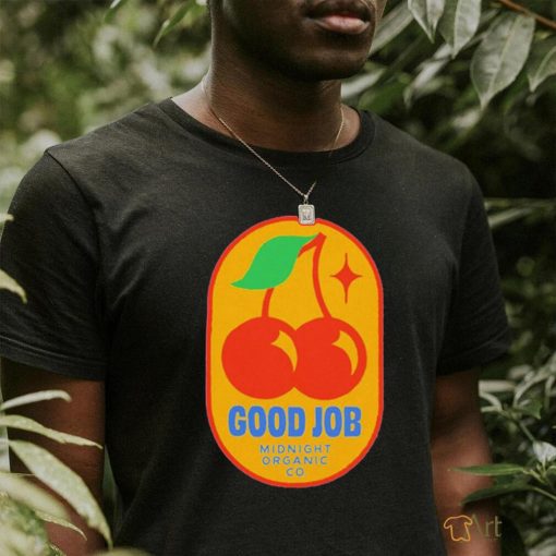 Good Job Cherry Midnight Organic CO New logo shirt