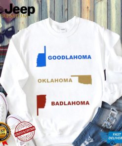 Goodlahoma Oklahoma Badlahoma State shirt