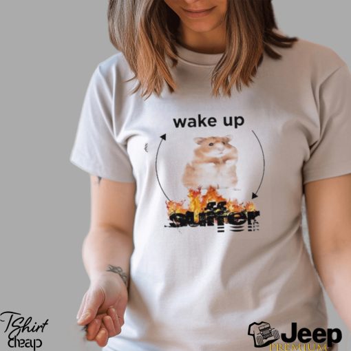 Gotfunny Wake Up Suffer Shirt