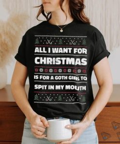 Gotfunnymerch All I Want For Christmas Is A Goth Girl To Spit In My Mouth Long T Shirt