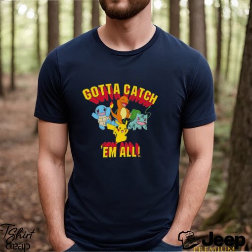 Gotta Catch ‘Em All T Shirt