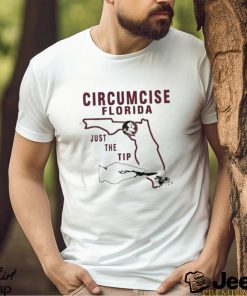 Circumcise Florida Just The Tip Shirt