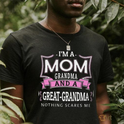 Grandma And A Great Grandma Nothing Scares Me Classic T Shirt