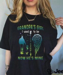 Grandpa’s Girl I Used To Be His Angel Now He’s Mine Shirt