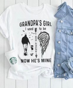 Grandpa’s Girl I Used To Be Now He’s Mine Shirt