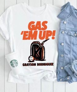 Grayson Rodriguez GAS EM’ UP shirt