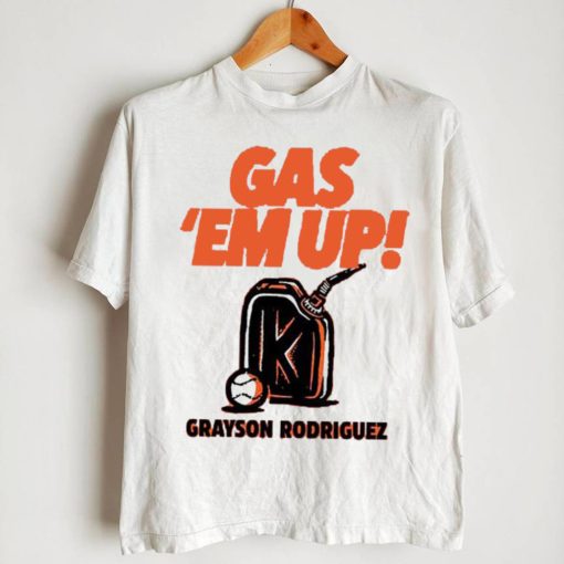 Grayson Rodriguez GAS EM’ UP shirt