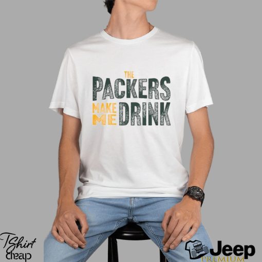 Green Bay Football Packers Make Me Drink Funny Sarcastic Fan Shirt