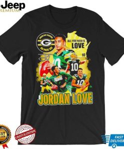 Green Bay Packers go pack go all you need is Love Jordan Love signature Vintage shirt