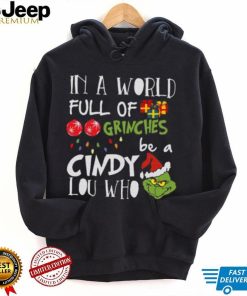 Grinch Christmas T shirt Grinches Be A Cindy Lou Who