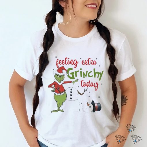 Grinch Feeling Extra Grinchy Today shirt