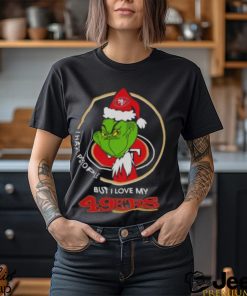 Grinch I hate people but I love my San Francisco 49ers Christmas shirt