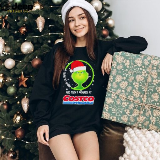 Grinch Santa Claus I used to smile and then i worked at Costco Wholesale christmas shirt