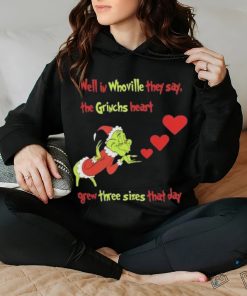 Grinch Well In Whoville They Say The Grinch’s Heart Grew Three Sizes That Day Christmas Shirt