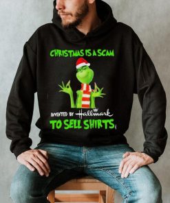 Grinch christmas is scam invented by hallmark to sell shirt