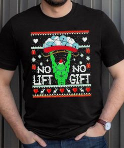 Grinch no lift no gift Christmas shirt